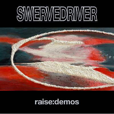 Swervedriver - Raise: Demos CD