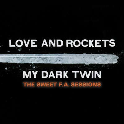 LOVE & ROCKETS - MY DARK TWIN CD