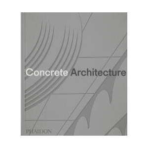 Concrete Architecture: The Ultimate Collection | Sam Lubell, Greg Goldin (ISBN: 9781838667115)