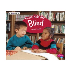 Some Kids Are Blind: A 4D Book | Lola M. Schaefer (ISBN: 9781543510003)