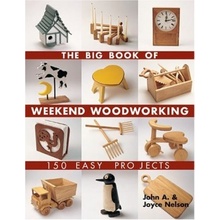 Big Book of Weekend Woodworking