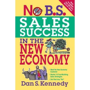 No B. S. Sales Success in the New Economy | Kennedy (2010)