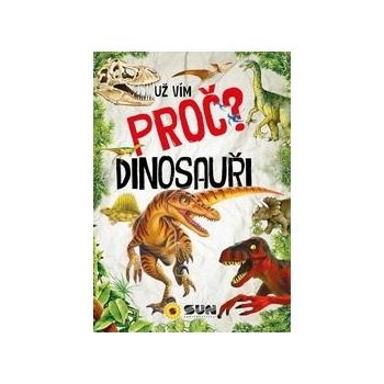 Už vím proč? - Dinosauři