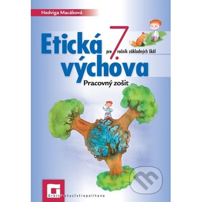 Etická výchova pre 7. ročník základných škôl - Hedviga Macáková