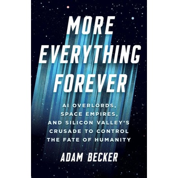 More Everything Forever - Adam Becker