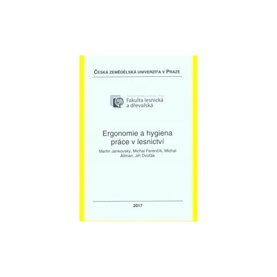 Ergonomie a hygiena práce v lesnictví
