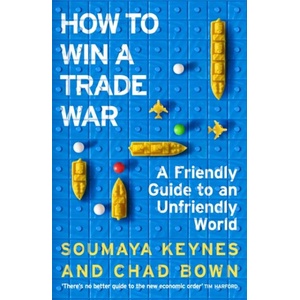 How to Win a Trade War | Soumaya Keynes, Chad Bown (ISBN: 9781035090181)