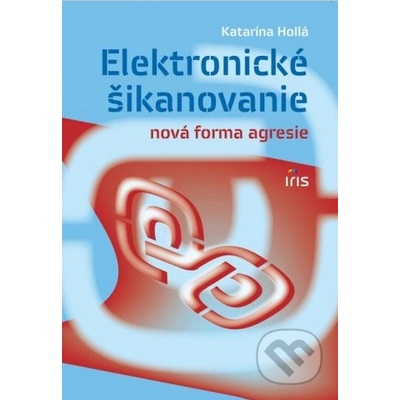 Elektronické šikanovanie - nová forma agresie - Katarína Hollá