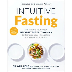 Intuitive Fasting: The Flexible Four-Week Intermittent Fasting Plan to Recharge Your Metabolism and Renew Your Health | Gwyneth Paltrow (ISBN: 9780593232354)