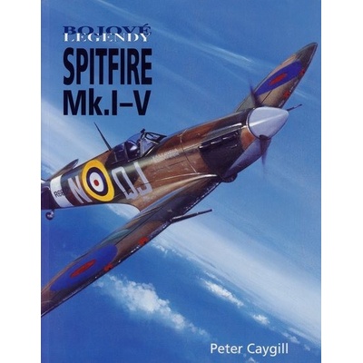 Bojové legendy Spitfire - Peter Caygill