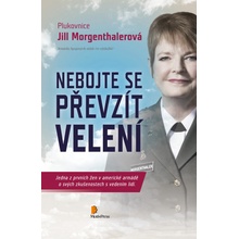 Nebojte se převzít velení - Jill Morgenthaler