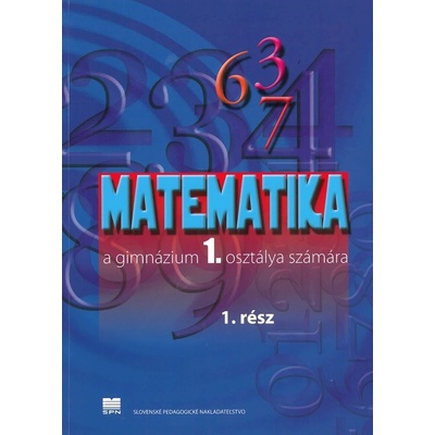 Matematika pre 1. ročník gymnázií s VJM 1. časť