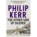 The Other Side of Silence: Bernie Gunther Thr... - Philip Kerr