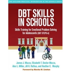 DBT Skills in Schools | James J. Mazza, Elizabeth T. Dexter-Mazza, Alec L. Miller, Jill H. Rathus, Heather E. Murphy (ISBN: 9781462525591)