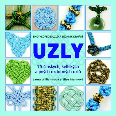 Uzly Encyklopedie uzlů a technik drhání Laura Williamsová; Elise Mannová