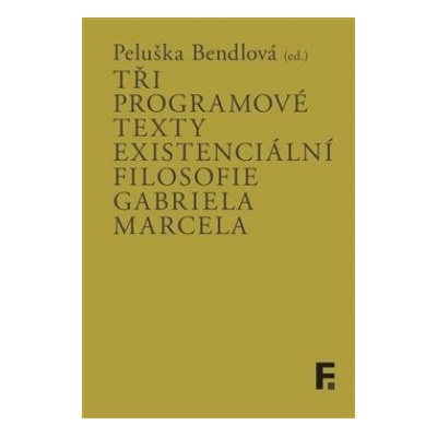 Tři programové texty existenciální filosofie Gabriela Marcela