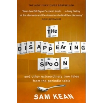 The Disappearing Spoon. . . and other true tales from the Periodic Table