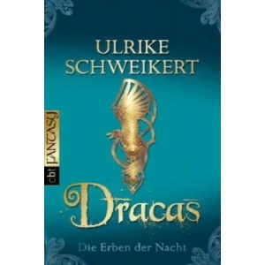 Die Erben der Nacht - Dracas | Ulrike Schweikert (ISBN: 9783570306567)
