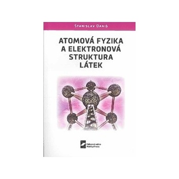 Atomová fyzika a elektronová struktura látek
