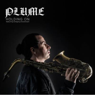 PLUME - HOLDING ON FEAT. GREGORY HUTCHINSON 1 CD