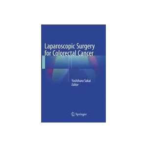 Laparoscopic Surgery for Colorectal Cancer | Yoshiharu Sakai (ISBN: 9784431566816)