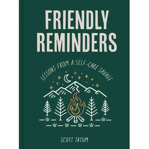 Friendly Reminders: Lessons from Self-Care Savage | Tatum, Scott (ISBN: 9781631069338)