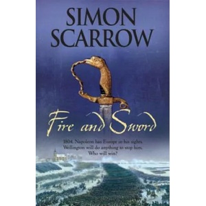 Fire and Sword (Wellington and Napoleon 3) | Simon Scarrow (2009)