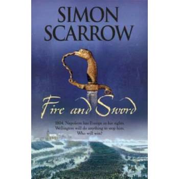 Image 1 of Fire and Sword (Wellington and Napoleon 3) | Simon Scarrow