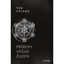 Príbehy vášho života Ted Chiang SK