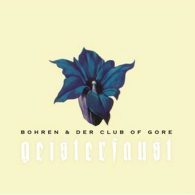 Geisterfaust - Bohren and Der Club of Gore LP