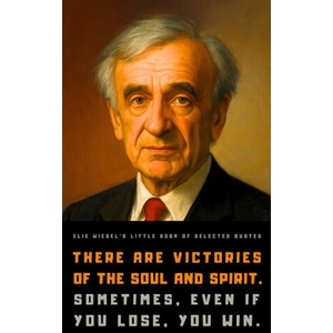 Elie Wiesel's Little Book of Selected Quotes (2023)