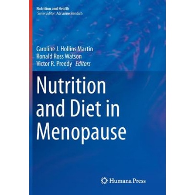Nutrition and Diet in Menopause | Caroline J. Hollins Martin, Victor R. Preedy, Ronald Ross Watson