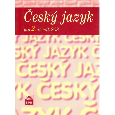 Český jazyk pro 2. ročník SOŠ - Marie a kol. Čechová