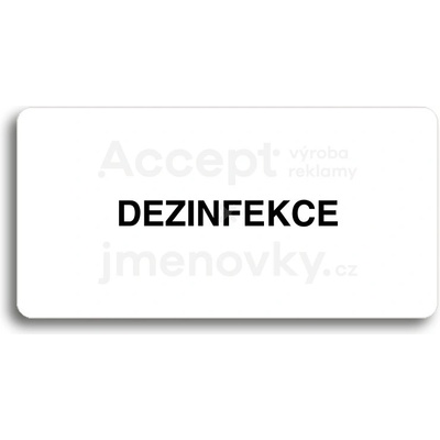 ACCEPT Piktogram DEZINFEKCE - bílá tabulka - černý tisk bez rámečku
