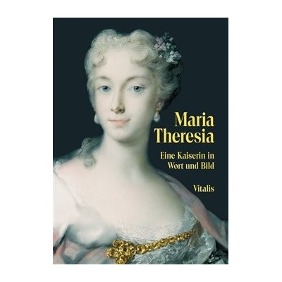 Maria Theresia - Weitlaner, Juliana, Brožovaná