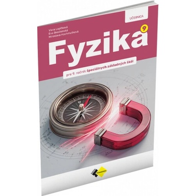 FYZIKA PRE 9. ROČNÍK ŠPECIÁLNYCH ZÁKLADNÝCH ŠKÔL UČEBNICA