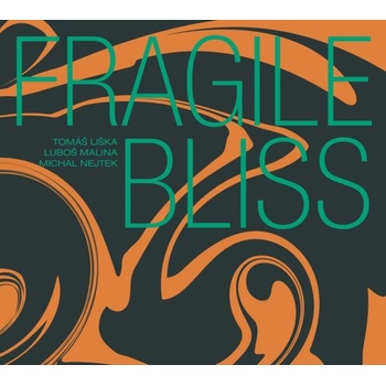 FRAGILE BLISS