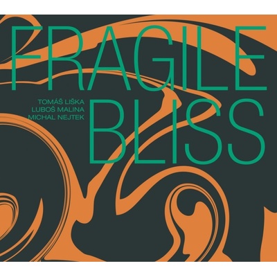 FRAGILE BLISS