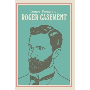 SOME POEMS OF ROGER CASEMENT (ISBN: 9781835940136)