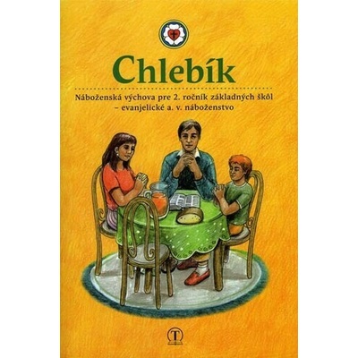 Chlebík. Náboženská výchova pre 2. ročník ZŠ (evanjelické a. v. náboženstvo)