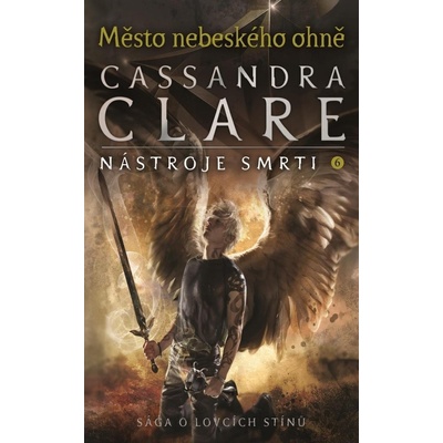 Nástroje smrti 6: Město nebeského ohně - Cassandra Clare