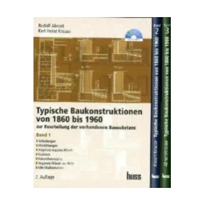 Typische Baukonstruktionen von 1860 bis 1960, 3 Bde. | Rudolf Ahnert, Karl-Heinz Krause (2010)