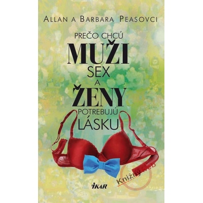 Prečo chcú muži sex a ženy potrebujú lásku a Barbara Peasovci Allan
