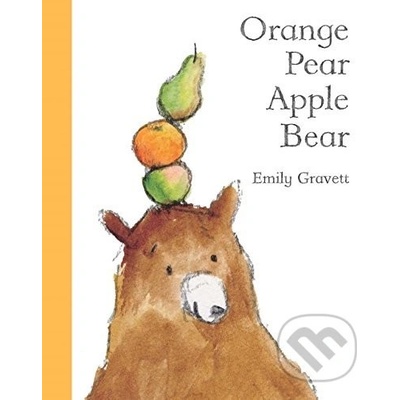 Orange Pear Apple Bear - Emily Gravett