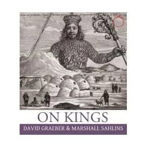 On Kings | Marshall Sahlins, David Graeber (ISBN: 9780986132506)