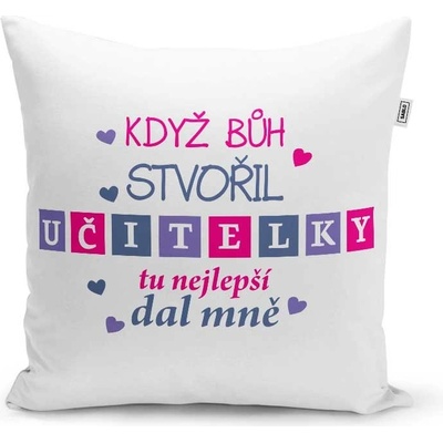 Sablio Polštář Když bůh stvořil učitelky 40x40 – Zboží Dáma