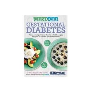 Carbs & Cals Gestational Diabetes | Chris Cheyette (ISBN: 9781908261229)