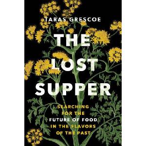 The Lost Supper | Taras Grescoe (ISBN: 9781778402128)