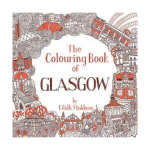 Colouring Book of Glasgow | Eilidh Muldoon (ISBN: 9781780276144)