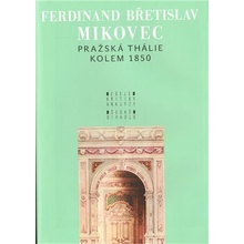 Pražská Thálie kolem 1850 F.B. Mikovec